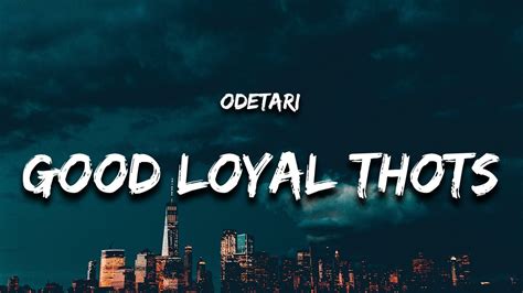 good loyal thoughts lyrics|Odetari